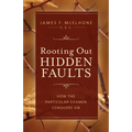 Rooting Out Hidden Faults: How the Particular Examen Conquers Sin
