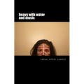Heavy with Water and Music