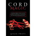 CORD Magic: A Comprehensive Beginner's Guide to Learn about the Realms of Cord Magic from A-Z and Tap into the Power of Knot Magic and Spellcrafting w
