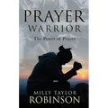 Prayer Warrior: The Power of Prayer