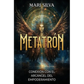 Metatrón: Conexión con el Arcángel del Empoderamiento