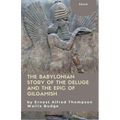 The Babylonian Story of the Deluge and the Epic of Gilgamish