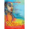 Cultivate Creativity: In the Garden of Enlightenment