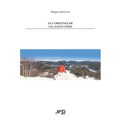 Aux origines de Val Saint-Côme