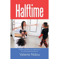 Halftime: Midlife and Midcareer Reflections of a Johannesburg Woman