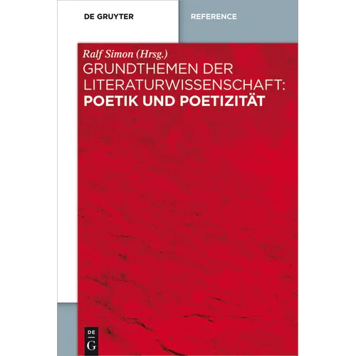 Grundthemen der Literaturwissenschaft: Poetik und Poetizität