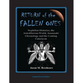 Return of the Fallen Ones: Nephilim Histories, the Antediluvian World, Anunnaki Chronology and the Coming Cataclysm
