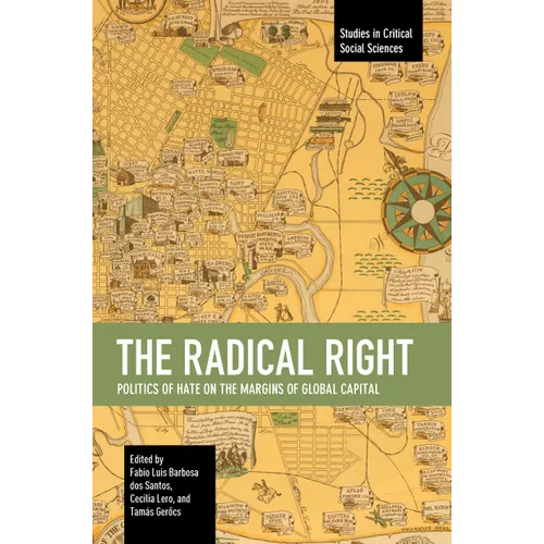 The Radical Right: Politics of Hate on the Margins of Global Capital
