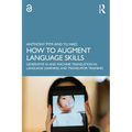How to Augment Language Skills: Generative AI and Machine Translation in Language Learning and Translator Training