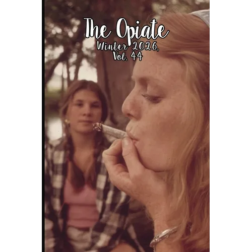 The Opiate: Winter 2026, Vol.44