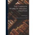 The Complete Works of Michael Drayton: Polyolbion and the Harmony of the Church