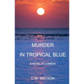 Murder in Tropical Blue: A Novel of Lombok