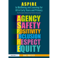 ASPIRE to Wellbeing and Learning for All in Early Years and Primary: The Principles Underpinning Positive Education