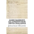 James Madison's U.S. Constitution Trivia Challenge