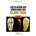 Encyclopédie des généalogies des clans fang: Volume 1