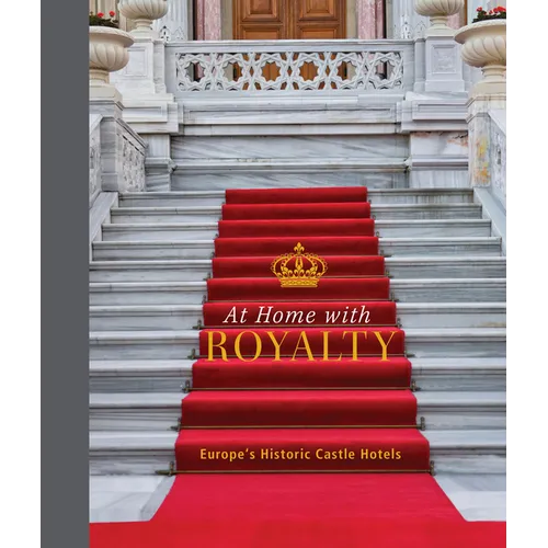 At Home with Royalty: Europe's Historic Castle Hotels