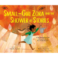 Small-Girl Zora and the Shower of Stories: A Tall Tale Based on the Life and Work of Zora Neale Hurston