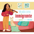 Mi Vida Como Inmigrante