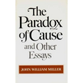 The Paradox of Cause and Other Essays