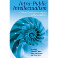 Intra-Public Intellectualism: Critical Qualitative Inquiry in the Academy