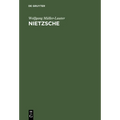 Nietzsche: Seine Philosophie Der Gegensätze Und Die Gegensätze Seiner Philosophie