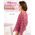 Delicious Crochet Shawls: 21 Stylish Crochet Shawls