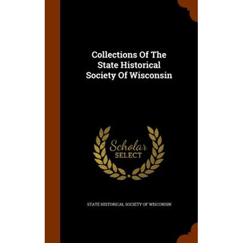 Collections Of The State Historical Society Of Wisconsin