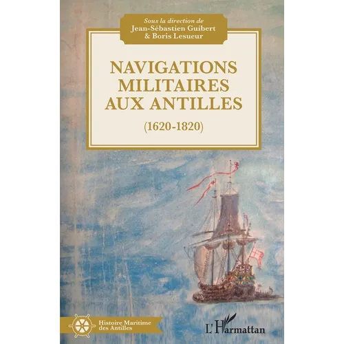 Navigations militaires aux Antilles (1620-1820)