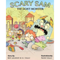 Scary Sam the DON'T Monster: A book to help children deal with anxiety, fear, and worry