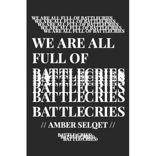 We Are All Full of Battlecries