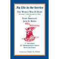 My Life in the Service: The World War II Diary of Staff Sergeant Jack E. Bates, 2nd Squadron 22nd Bombardment Group Fifth Air Force