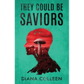 They Could Be Saviors: A near-future speculative fiction about billionaire accountability, psychedelic therapy and the fight for our future.