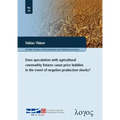 Does Speculation with Agricultural Commodity Futures Cause Price Bubbles in the Event of Negative Production Shocks?