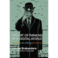 The Art of Thinking in a Digital World: Be Logical - Be Creative - Be Critical