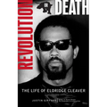 Revolution or Death: The Life of Eldridge Cleaver