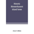 Historic Blennerhassett Island home, near Parkersburg, W. Va. Expedition against Spain