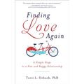 Finding Love Again: 6 Simple Steps to a New and Happy Relationship