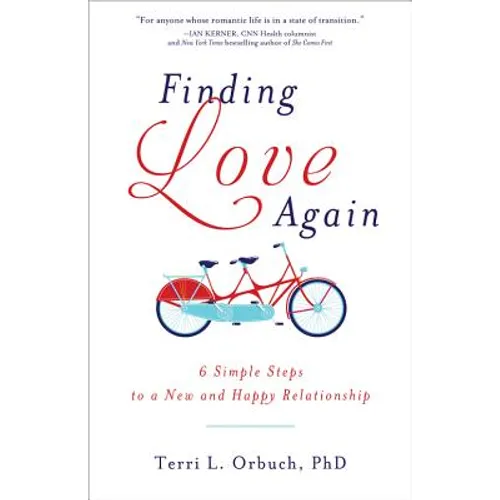 Finding Love Again: 6 Simple Steps to a New and Happy Relationship