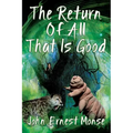 The Return Of All That Is Good