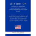 Architectural Barriers Act Accessibility Guidelines - Outdoor Developed Areas (US Architectural and Transportation Barriers Compliance Board Regulatio