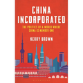 China Incorporated: The Politics of a World Where China Is Number One
