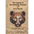 The Legend of the Sleeping Panther of Fort Worth: or "How Fort Worth come to be called Panther City"