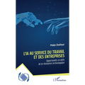 L'IA au service du travail et des entreprises: Opportunités et défis de la révolution technologique
