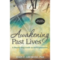 Awakening Past Lives: A Step-By-Step Guide to Self-Exploration [With CD (Audio)]