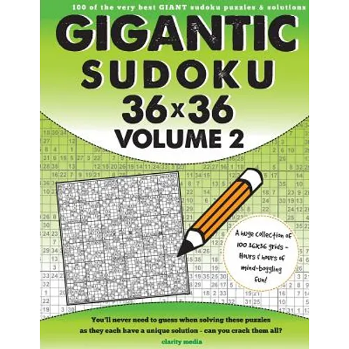 Gigantic Sudoku 36x36 Volume 2: 100 of the very best giant sudoku puzzles