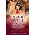 Trouble With Cats