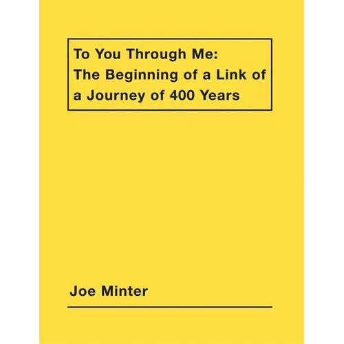 Joe Minter: To You Through Me: The Beginning of a Link of a Journey of 400 Years