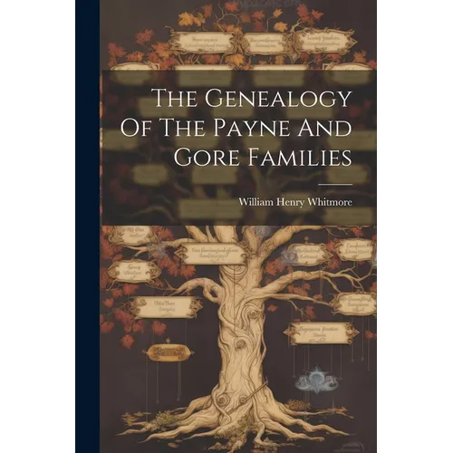 The Genealogy Of The Payne And Gore Families
