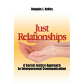 Just Relationships: Living Out Social Justice as Mentor, Family, Friend, and Lover