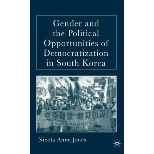 Gender and the Political Opportunities of Democratization in South Korea